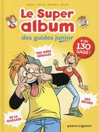 Couverture du livre « Le super album des guides junior » de Jacky Goupil et Sylvia Douye et Collectif aux éditions Vents D'ouest