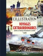 Couverture du livre « L'illustration : les voyages extraordinaires » de L'Illustration aux éditions Michel Lafon