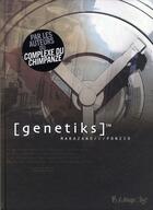 Couverture du livre « Genetiks ; intégrale t.1 à t.3 » de Richard Marazano et Jean-Michel Ponzio aux éditions Futuropolis