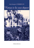 Couverture du livre « Retour à la case départ » de Jean-Jacques Combrouze aux éditions Benevent