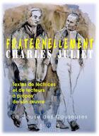 Couverture du livre « Fraternellement, Charles Juliet » de  aux éditions Jacques Andre