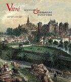 Couverture du livre « Vitré ; histoire et patrimoine d'une ville » de Pichot Daniel / Lagi aux éditions Somogy