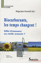 Couverture du livre « Biocarburants, les temps changent ! effet d'annonce ou réelle avancée ? » de Helga-Jane Scarwell aux éditions Pu Du Septentrion