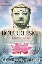 Couverture du livre « Le bouddhisme - 3ème édition » de Edouard Finn aux éditions Quebec Livres