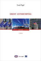 Couverture du livre « Droit antidumping » de Louis Vogel aux éditions Bruylant