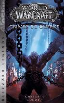 Couverture du livre « World of Warcraft : crimes de guerre » de Christie Golden aux éditions Panini