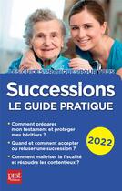 Couverture du livre « Successions : le guide pratique (édition 2022) » de Sylvie Dibos-Lacroux et Michele Auteuil aux éditions Prat Editions