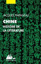 Couverture du livre « Chine, histoire de la littérature » de Jacques Pimpaneau aux éditions Editions Philippe Picquier