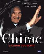 Couverture du livre « Jacques chirac, l'album souvenir » de Jean-Louis Debre aux éditions Archipel