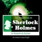 Couverture du livre « Les enquêtes de Sherlock Holmes ; le vampire du Sussex » de Arthur Conan Doyle aux éditions La Compagnie Du Savoir