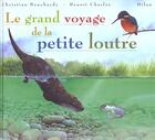Couverture du livre « Grand Voyage De La Petite Lloutre » de Christian Bouchardy et Benoit Charles aux éditions Milan