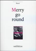 Couverture du livre « Merry go round » de  aux éditions Theatrales