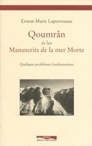 Couverture du livre « Qoumran et les manuscrits de la mer morte - quelques problemes fondamentaux » de Laperrousaz E-M. aux éditions Paris-mediterranee