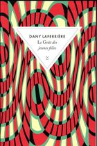 Couverture du livre « Le goût des jeunes filles » de Dany Laferriere aux éditions Zulma