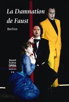 Couverture du livre « L'avant-scène opéra T.22 ; la damnation de Faust » de Hector Berlioz aux éditions L'avant-scene Opera