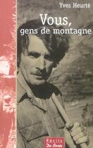 Couverture du livre « Vous Gens De Montagne » de Yves Heurté aux éditions De Boree