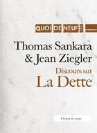 Couverture du livre « Discours sur la dette » de Jean Ziegler et Thomas Sankara aux éditions L'esprit Du Temps