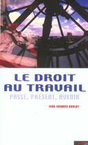 Couverture du livre « Droit au travail : passe, present et avenir » de Goblot/Cours-Salies aux éditions Syllepse