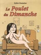 Couverture du livre « Le poulet du Dimanche » de Sylvie Fontaine aux éditions Tanibis