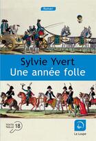 Couverture du livre « Une année folle » de Sylvie Yvert aux éditions Editions De La Loupe