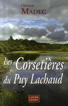 Couverture du livre « Les corsetières du puy lachaud » de Christian Madec aux éditions Lucien Souny