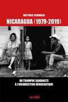 Couverture du livre « Nicaragua (1979-2019) ; du triomphe sandiniste à l'insurrection démocratique » de Matthias Schindler aux éditions Syllepse