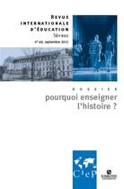 Couverture du livre « Revue internationale d'éducation Sèvres t.69 ; pourquoi enseigner l'histoire ? » de Editeur Ciep aux éditions Didier