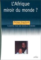 Couverture du livre « L'Afrique, miroir du monde » de Philippe Engelhard aux éditions Arlea