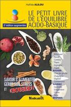 Couverture du livre « Le petit livre de l'équilibre acido-basique : Savoir s'alimenter, gérer son stress et bouger ! » de Alilou Hafida aux éditions Medicatrix