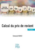 Couverture du livre « Calcul du prix de revient » de Emmanuel Hachez aux éditions Edi Pro