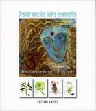 Couverture du livre « Grandir avec les huiles essentielles » de Lydia Bosson aux éditions Amyris