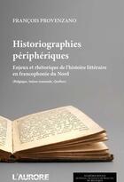 Couverture du livre « Historiographies périphériques » de Francois Provenzano aux éditions L'aurore