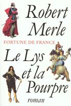 Couverture du livre « Le lys et la pourpre » de Robert Merle aux éditions Fallois