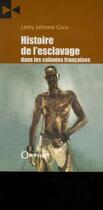 Couverture du livre « Histoire de l'esclavage dans les colonies françaises » de Lemy Lemane Coco aux éditions Orphie
