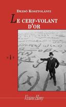 Couverture du livre « Le cerf-volant d'or » de Dezso Kosztolanyi aux éditions Viviane Hamy