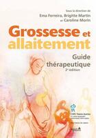 Couverture du livre « Grossesse et allaitement ; guide thérapeutique (2e édition) » de Brigitte Martin et Caroline Morin et Ema Ferreira aux éditions Editions Du Chu Sainte-justine