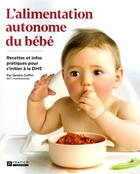 Couverture du livre « L'alimentation autonome du bébé : recettes et infos pratiques pour s'initier à la DME » de Sandra Griffin aux éditions Pratico Edition