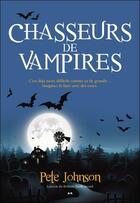 Couverture du livre « Le blogue du vampire t.2 ; chasseurs de vampires » de Pete Johnson aux éditions Ada