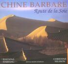 Couverture du livre « Chine barbare, la route de la soie » de Nilsson. Christ aux éditions Harfang