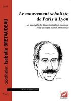 Couverture du livre « Le mouvement scholiste de Paris à Lyon ; un exemple de décentralisation musicale avec Georges Martin Witkowski » de Isabelle Bretaudeau aux éditions Symetrie