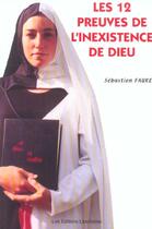 Couverture du livre « Les 12 Preuves De L'Inexistence De Dieu » de Sebastien Faure aux éditions Editions Libertaires