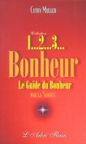 Couverture du livre « 1 2 3 bonheur. le guide du bonheur » de  aux éditions Arbre Fleuri