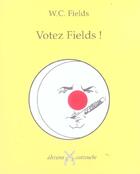 Couverture du livre « Votez Fields ! » de Fields/William Claud aux éditions Cartouche