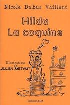 Couverture du livre « Hilda la coquine » de Nicole Dubus Vaillant aux éditions Vaillant Editions