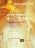 Couverture du livre « Renaissance dans le christ » de Eurydice Reinert aux éditions Euryuniverse.com