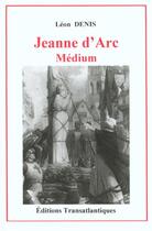 Couverture du livre « Jeanne d'arc-medium » de Léon Denis aux éditions Transatlantiques