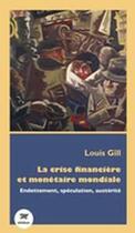 Couverture du livre « La crise financière et monétaire mondiale » de Louis Gill aux éditions M Editeur