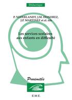 Couverture du livre « Les services scolaires aux enfants en difficulté » de Honorez Nederlandt aux éditions Eme Editions