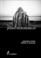 Couverture du livre « Jours redoutables » de Christophe Manon et Frederic D. Oberland aux éditions Les Inapercus