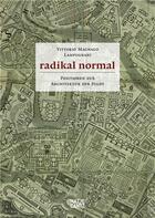 Couverture du livre « Radikal normal positionen zur architektur der stadt /allemand » de Magnago aux éditions Hatje Cantz